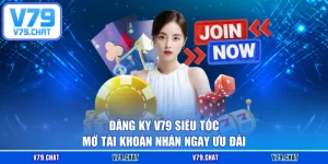 Đăng Ký V79 Siêu Tốc - Mở Tài Khoản Nhận Ngay Ưu Đãi