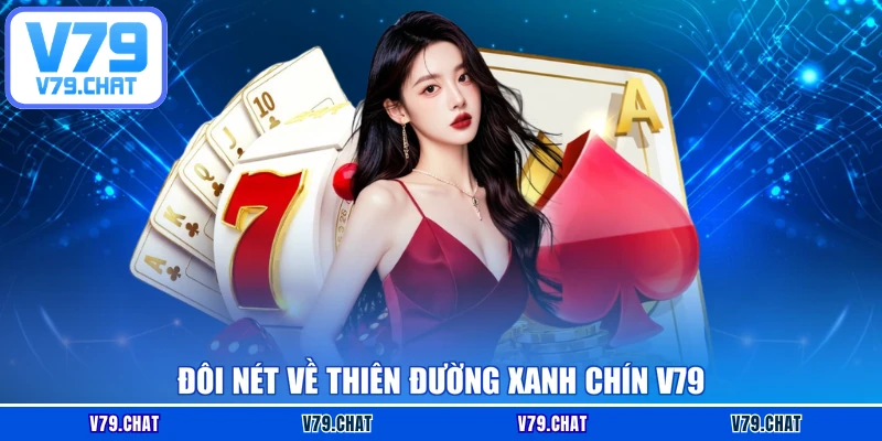 Đôi nét về thiên đường xanh chín V79